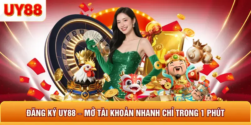 Đăng Ký UY88 – Mở Tài Khoản Nhanh Chỉ Trong 1 Phút 6 Đăng ký uy88 mở tài khoản nhanh chỉ trong 1 phút
