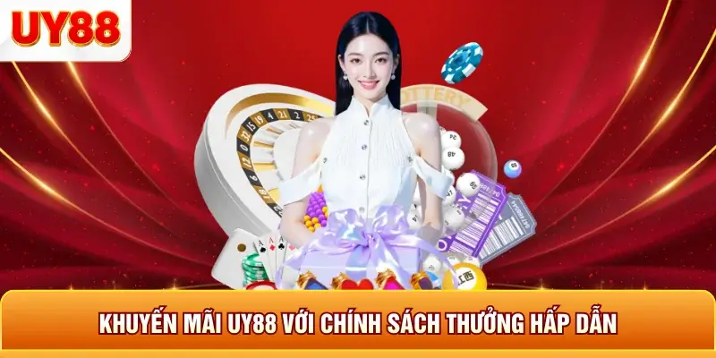 Khuyến mãi uy88 với chính sách thưởng hấp dẫn Khuyến mãi uy88 với chính sách thưởng hấp dẫn