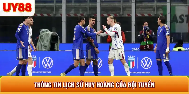 Thông tin lịch sử huy hoàng của đội tuyển Thông tin lịch sử huy hoàng của đội tuyển